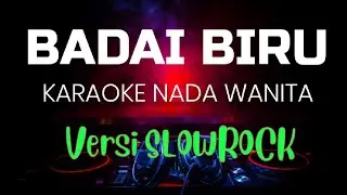 BADAI BIRU KARAOKE NADA WANITA VERSI AKUSTIK SLOWROCK