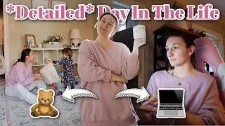 *DETAILED* SAHM + WFH Mom Day In The Life! | How I Get Work Done, Balancing It All, Routines & More!