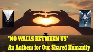 NO WALLS BETWEEN US. An Anthem for Our Shared Humanity. Musica Original Evangelium5344.