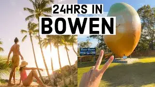 24 hours in Beautiful BOWEN! Queensland Travel Vlog