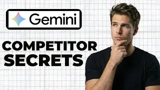 How To Analyze Competitors In Google Gemini (2026 Guide)