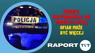RAPORT: PEDOFIL ZATRZYMANY | POD WPŁYWEM NARKOTYK&Oacute;W | 75-LAT GLIWICKIEJ ONKOLOGII |19.05.22