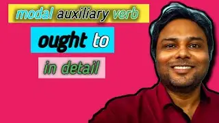 Modal verb ought to|ought to in detail|