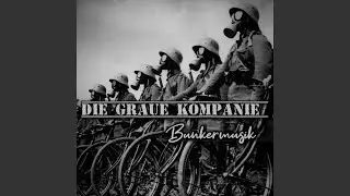 Die graue Kompanie (bunker Remix)