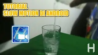 Cara Membuat Slow Motion Video Di Android