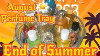 August ☀️ END of Summer Perfume Tray | Devon Antoine