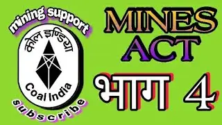 MINES ACT 1952 # PART -4#
