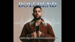 Boyfriend | Punjabi Pop x UK Club Instrumental | Desi Beat Drop