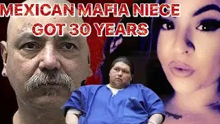 MEXICAN MAFIA NIECE GETS 30 YEARS FOR TAKING OUT MEXICAN MAFIA SPOUSE..MAFIA HIT OR PERSONAL 😳