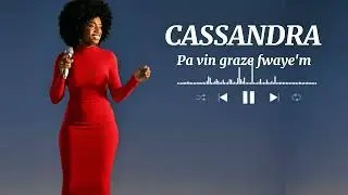 CASSANDRA (PA VIN GRAZE FWAYE'M) VIDÉO AUDIO KOMPA LOVE 