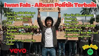 IWAN FALS-ALBUM POLITIK TERBAIK 80-90' ANTI ORDE BARU, ANTHEM PERLAWANAN #lagukenangan #nostalgia