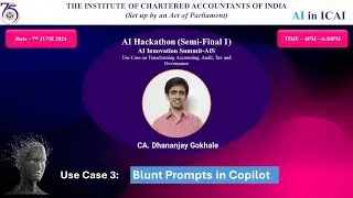 Hackathon Semi Final 1 (S1) &ndash; Use Case 3 | Blunt Prompts in Copilot | CA Dhananjay Gokhale