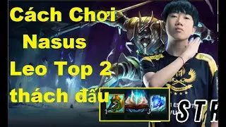Lối Chơi Nasus Leo Top 2 Thách Đấu Của Kiaya - Bán Hành Cho Trùm Kayle Số 1 Việt Nam