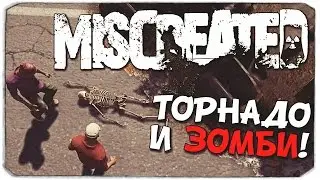 MISCREATED: Торнадо и зомби!