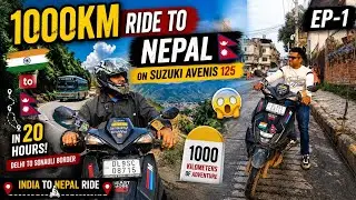 Riding Non-Stop from India to Nepal - A 1000 Km Journey! Suzuki Avenis 125 | EP-1