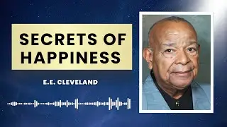 7 Secrets of Happiness | Elder Edward Earl Cleveland