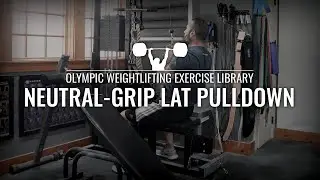 Neutral-Grip Lat Pulldown | Olympic Weightlifting Exercise Library