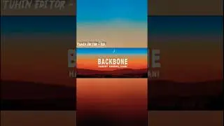 Harrdy Sandhu ,Jaani - BACKBONE ( Lyrics ).#harrdysandhusong #Backbonesong#lyrics#Tuhin Editor - 100