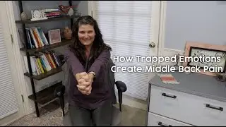 How Trapped Emotions Create Middle Back Pain