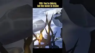 Frost Survival VR | Thirsty, but the river is FROZEN!