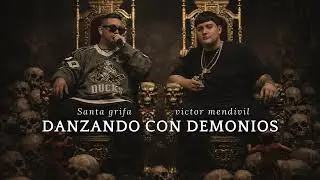Santa Grifa x Victor Mendivil - Danzando con Demonios (Lyric Video)