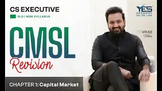 Capital Markets Revision Lec 1 | CS Executive CMSL SLCM Revision Dec 24 | CS Vikas Vohra