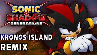 Sonic X Shadow Generations FAN OST - Kronos Island (Remix by Prosto DIMA)