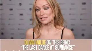 Olivia Wilde On Sundance Film Festival Last Time In Park City, Utah!