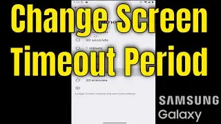 How To Change Screen Timeout Period On Android (Samsung Galaxy)