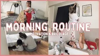 MORNING ROUTINE | Motivation & Bricolage | My sweet little baby