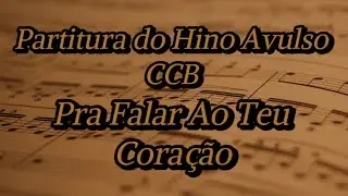 Partitura do Hino Avulso CCB - Pra Falar Ao Teu Coração