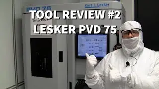 Tool Review #2 Lesker PVD 75