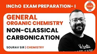 NON CLASSICAL CARBOCATION | General Organic Chemistry | InChO PREPARATION - I | Saurav Goswami | VOS