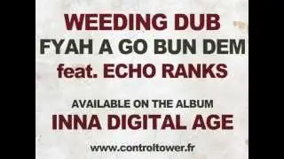 WEEDING DUB feat. Echo Ranks - Fyah A Go Bun Dem