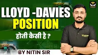 ये Lloyd Davis Position होती कैसी है? BY NITIN SIR WISDOM ANM CLASSES