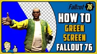 Fallout 76 How to Green Screen Fallout 76 Wastelanders