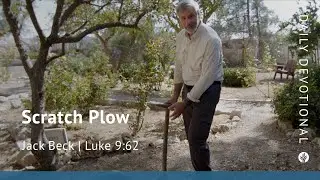 Scratch Plow | Luke 9:62 | Our Daily Bread Video Devotional