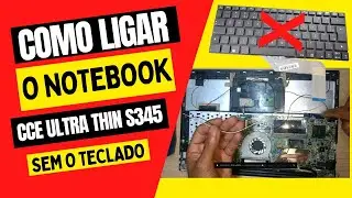 Como ligar o NOTEBOOK CCE ULTRA THIN S345 sem o teclado:  Como consegui REPARAR a placa m&atilde;e