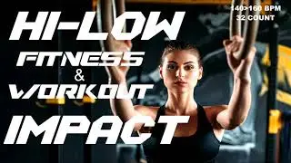 Hi-Low Impact (Mixed Compilation For Fitness & Workout 140 -160 Bpm /32 Count )