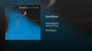 Post Malone - Goodbyes (Audio) ft. Young Thug