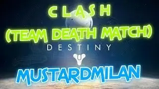 Destiny , Clash , Multiplayer ( Team Death Match ) 1080p