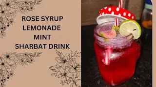 Too energetic /Yummy drink ROSE SYRUP LEMONADE MINT SHARBAT DRINK recipe at 🏠