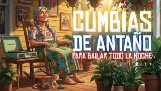 🔥Las Mejores CUMBIAS DE ANTAÑO 🇨🇴🇲🇽Viejitas Pero Bonitas  🇲🇽🇨🇴✨