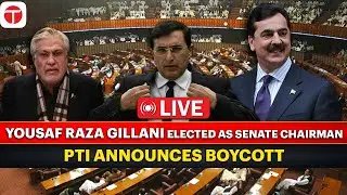 🔴LIVE | Heated Debate In Senate Session | Yousuf Raza Gillani Elected As Chairman Senate