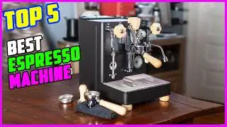 TOP 5 Best Espresso Machines for Your Home 2026 | The Ultimate Guide for Coffee Lovers