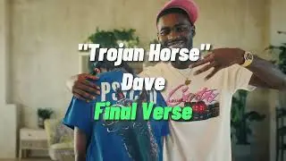 Trojan Horse - Dave Final Verse