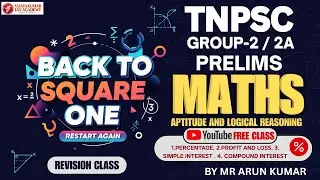 REVISION CLASS |TNPSC GROUP -2/2A PRELIMS EXAM |BACK TO SQUARE ONE |FREE MATHS CLASS