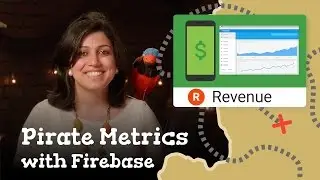 Pirate Metrics: Making Money with Firebase