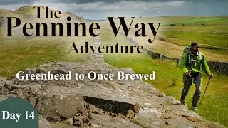 Pennine Way Adventure - Day 14 - Greenhead to Once Brewed