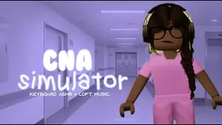 ✧˚ ༘ ⋆｡♡˚ CNA simulator gameplay | keyboard asmr + lofi music. // 16 minutes.